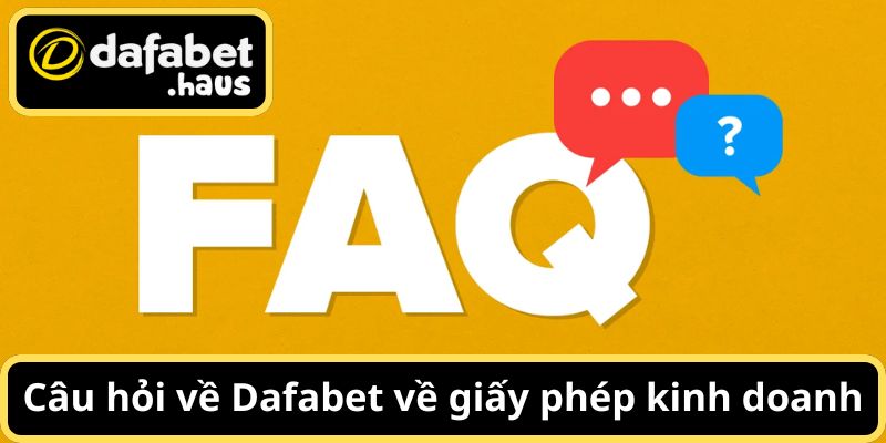 Thông tin về giấy phép kinh doanh hợp pháp mà Dafabet đang sở hữu