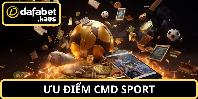CMD Sport với nhiều ưu điểm vượt trội